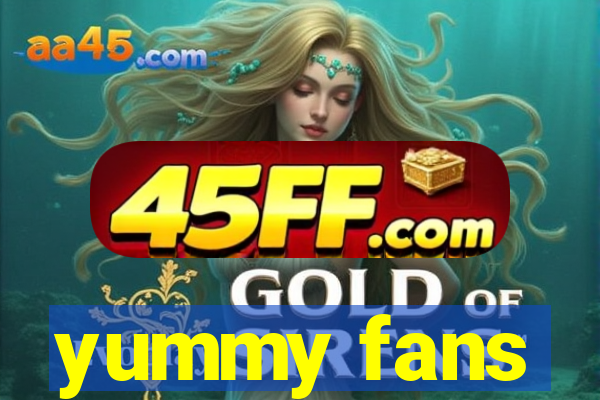 yummy fans